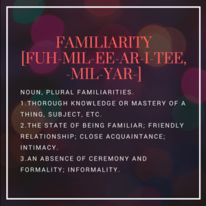 definition of familiarity, familiar defined