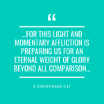 2 CORINTHIANS 4:16-17
